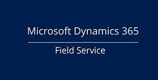 Microsoft Dynamics 365 for Field Service